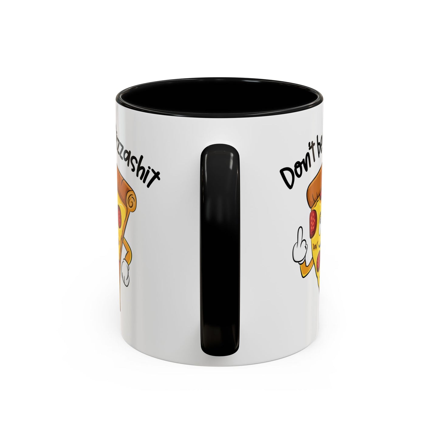 Adult Mug - Don't Be A Pizzashit
