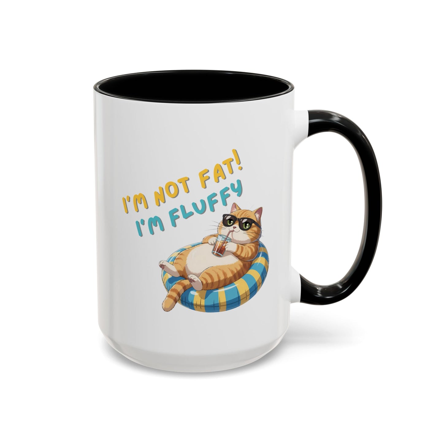 Humor Mug - I'm Not Fat I'm Just Fluffy Cat