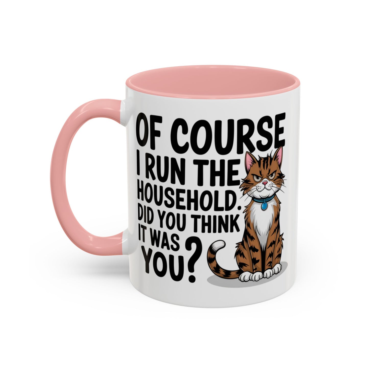 Animal Mug - Of Course I Run This Household