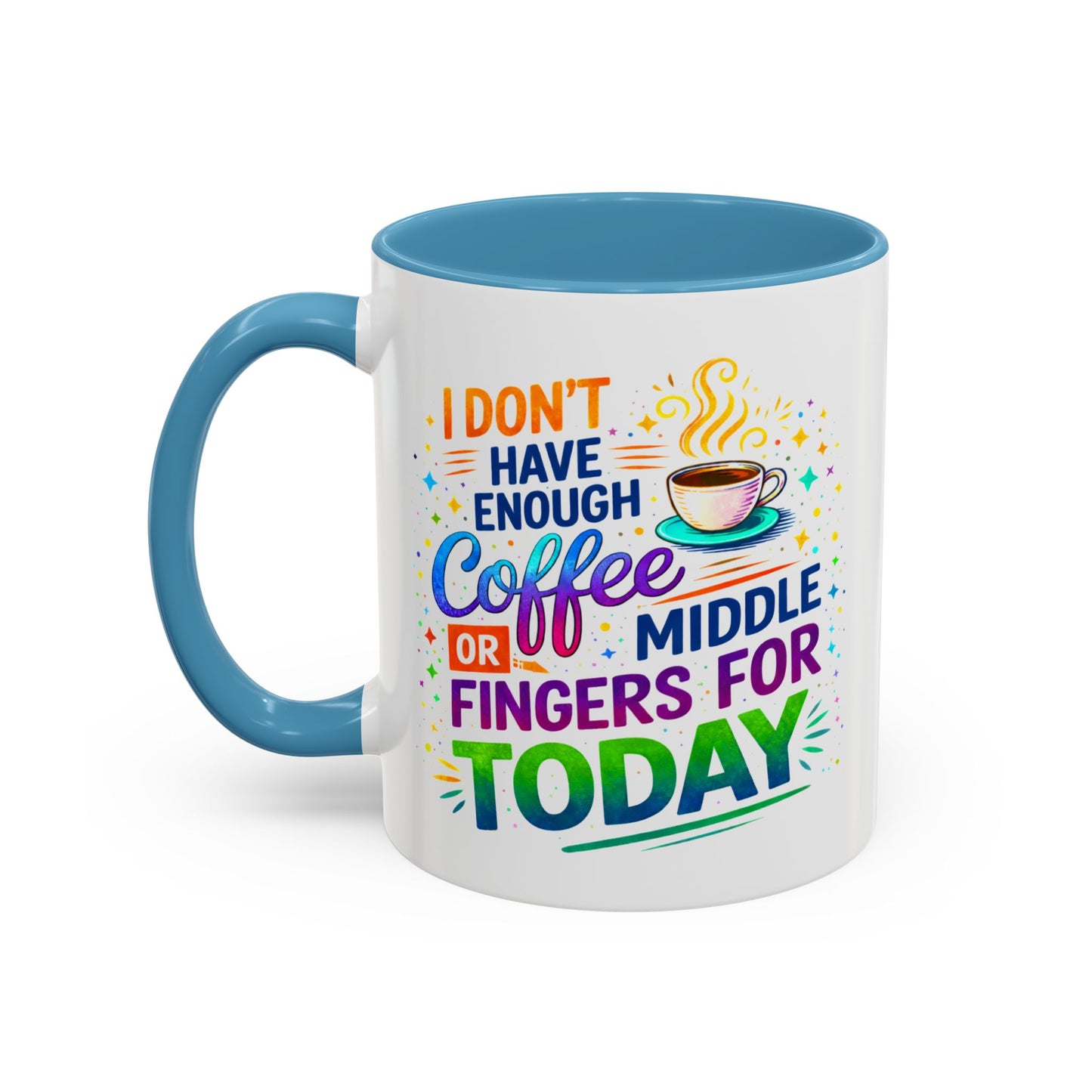 Humor Mug - I Don't Have Enough Coffee