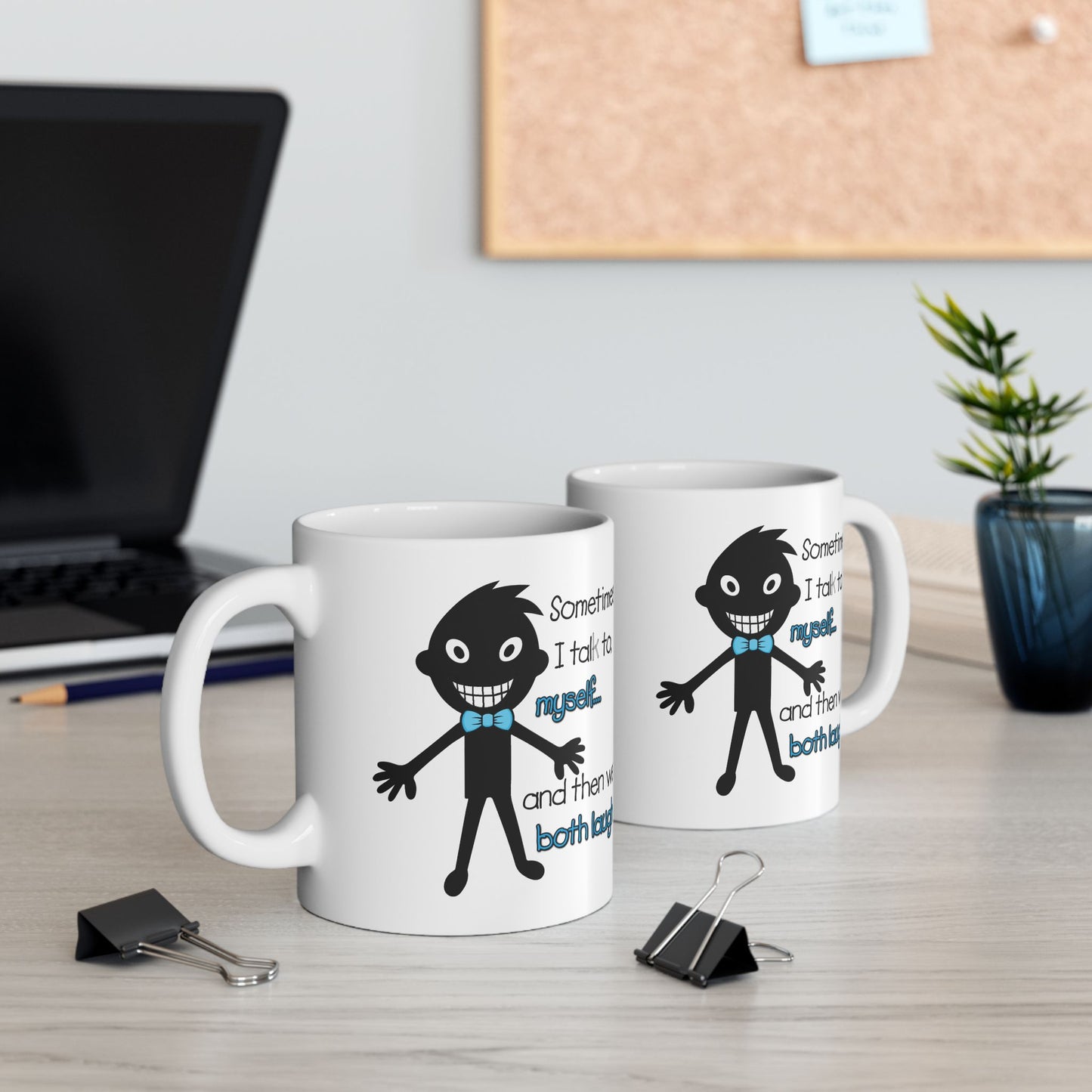 Humor Mug - Sometimes I Talk To Myself
