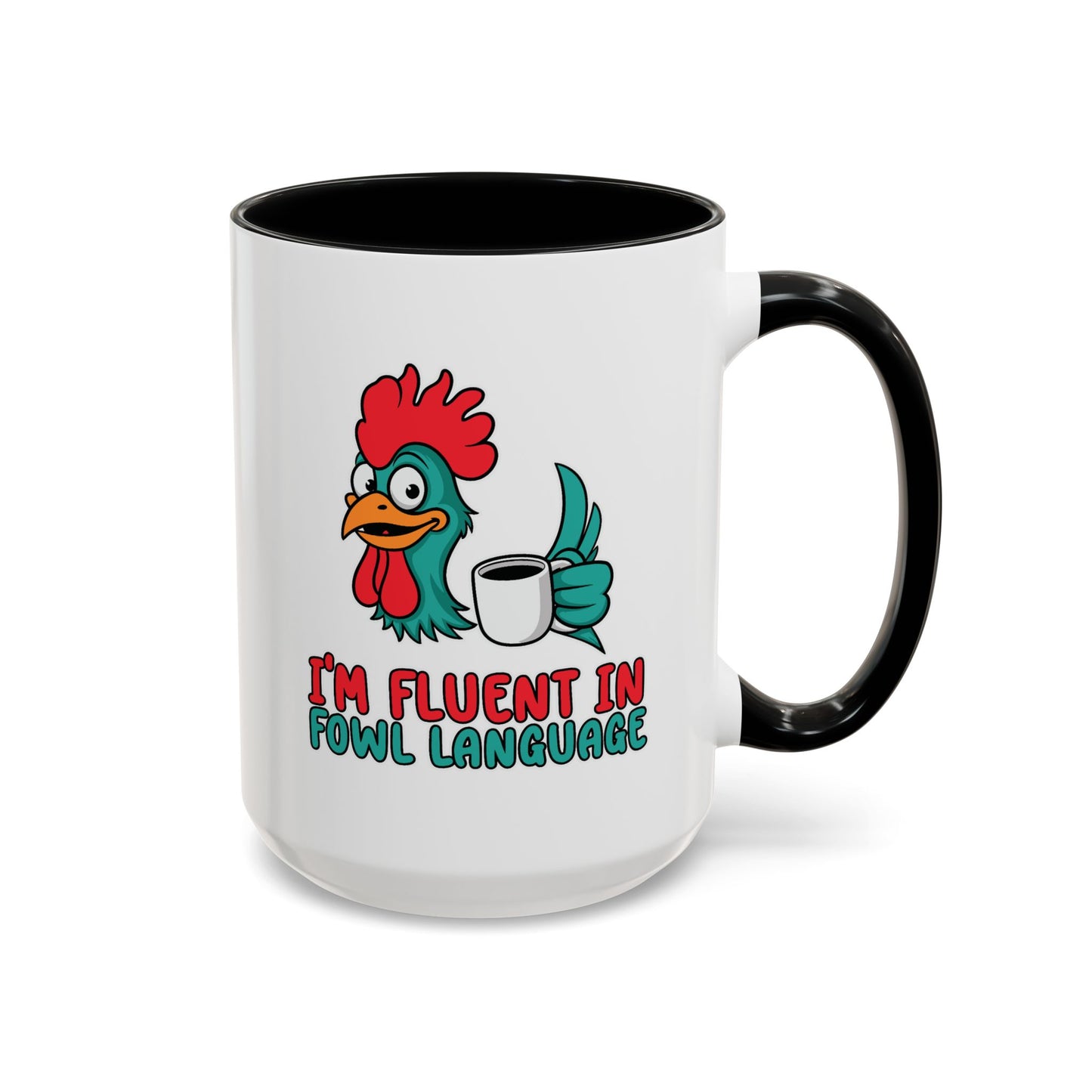 Humor Mug - I'm Fluent In Fowl Language