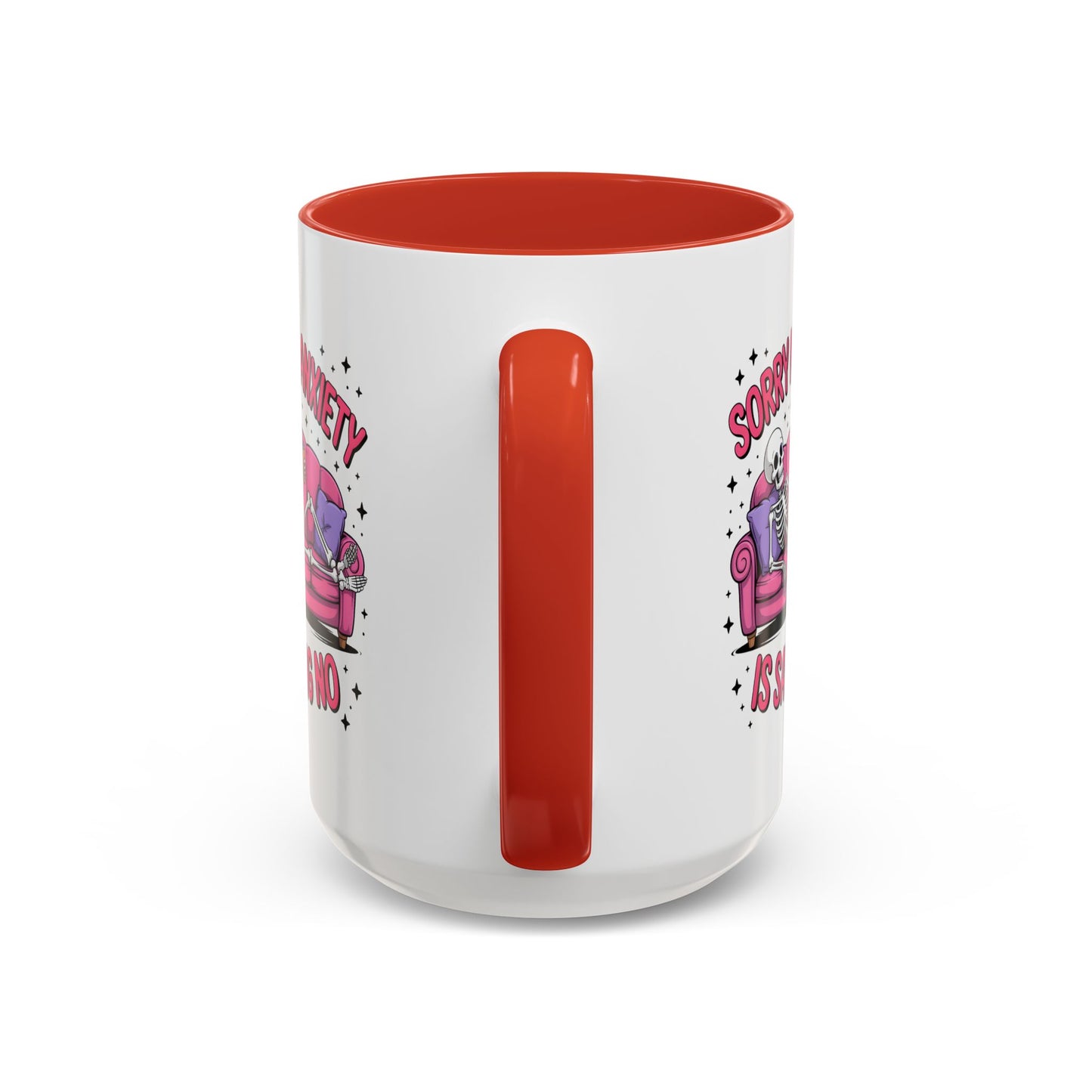 Humor Mug - Sorry My Anxiety