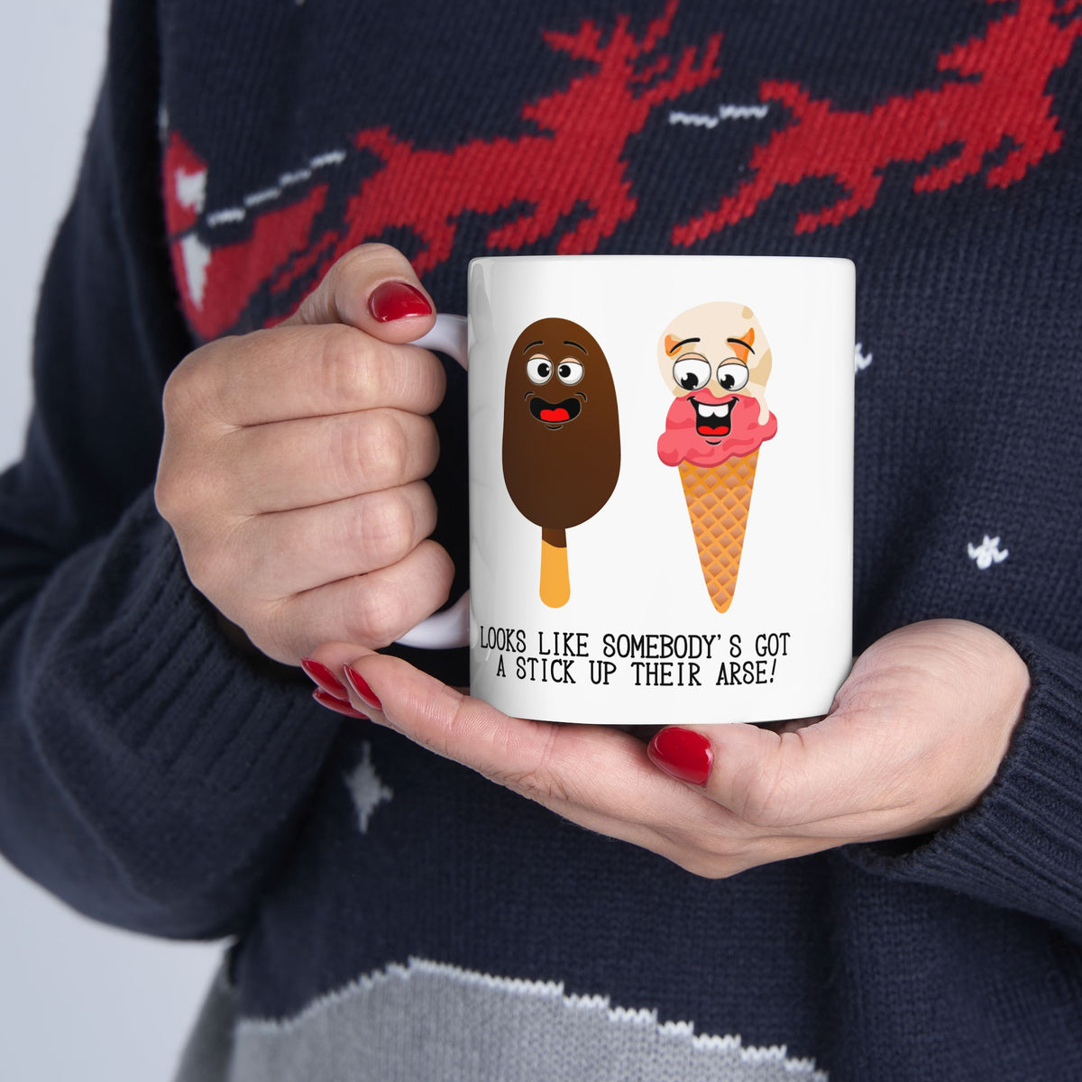 Humor Mug - Looks Like Somebody's Got a Stick Up Their Arse