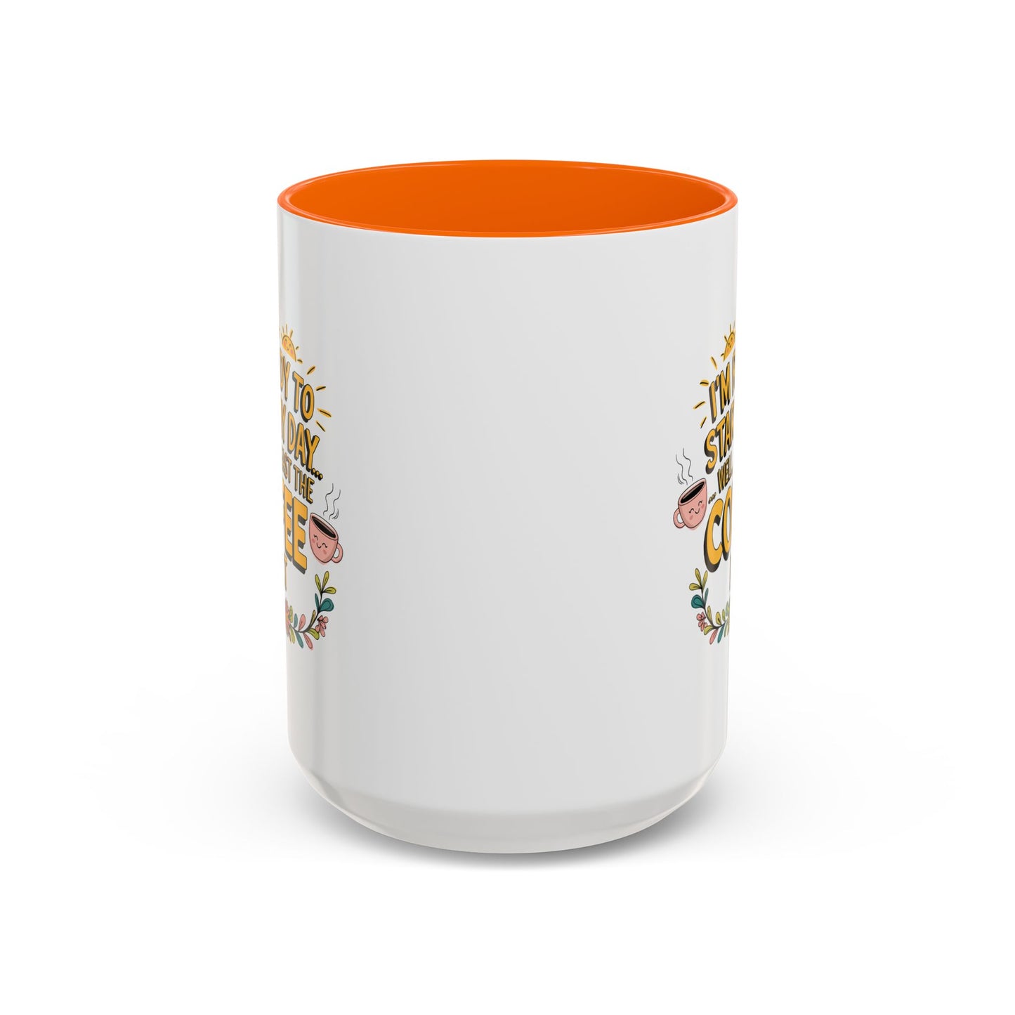 Humor Mug - I'm Ready Start My Day