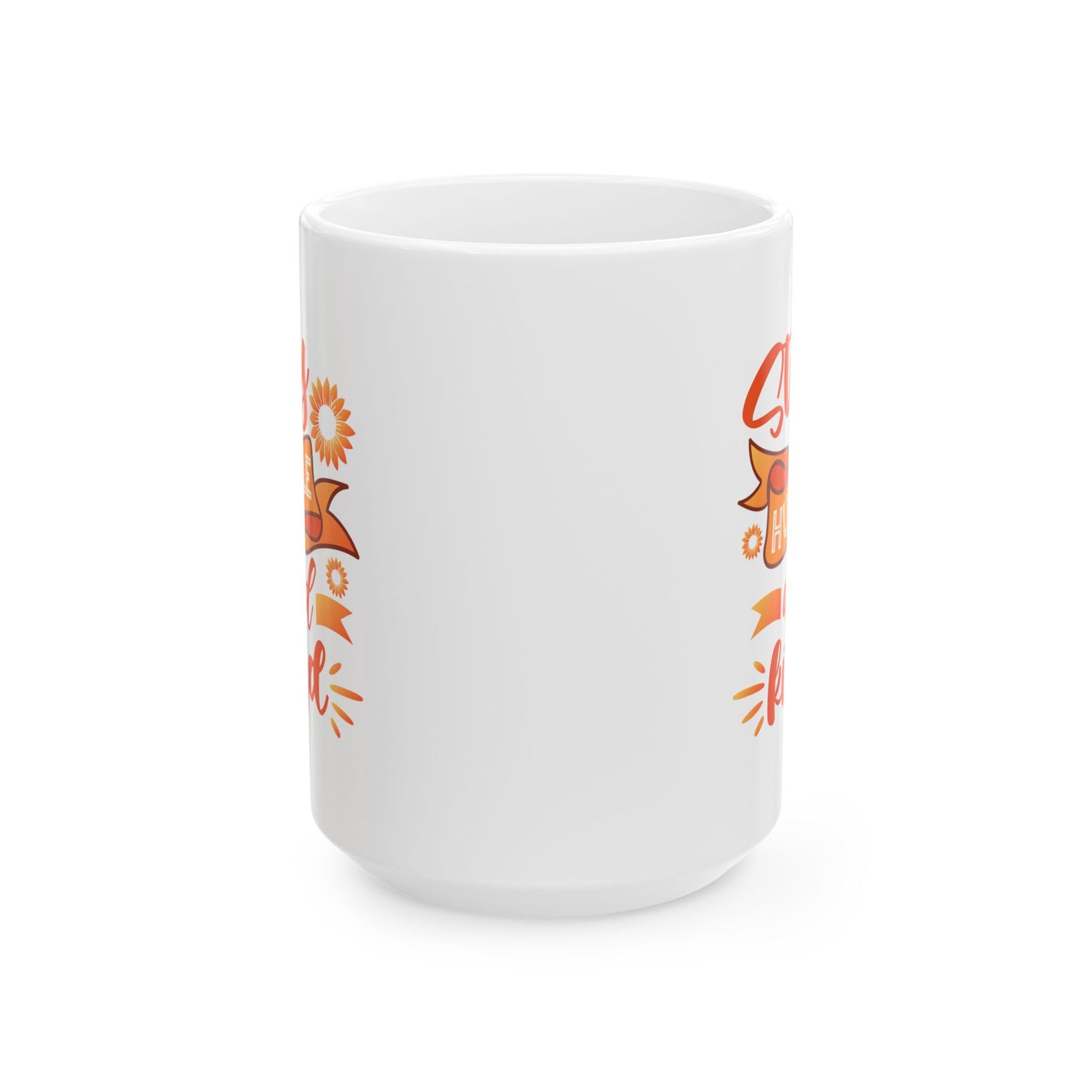 Motivation Mug - Stay Humble and Kind