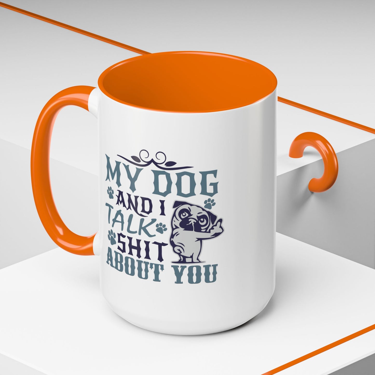 Humor Mug - My Dog and I