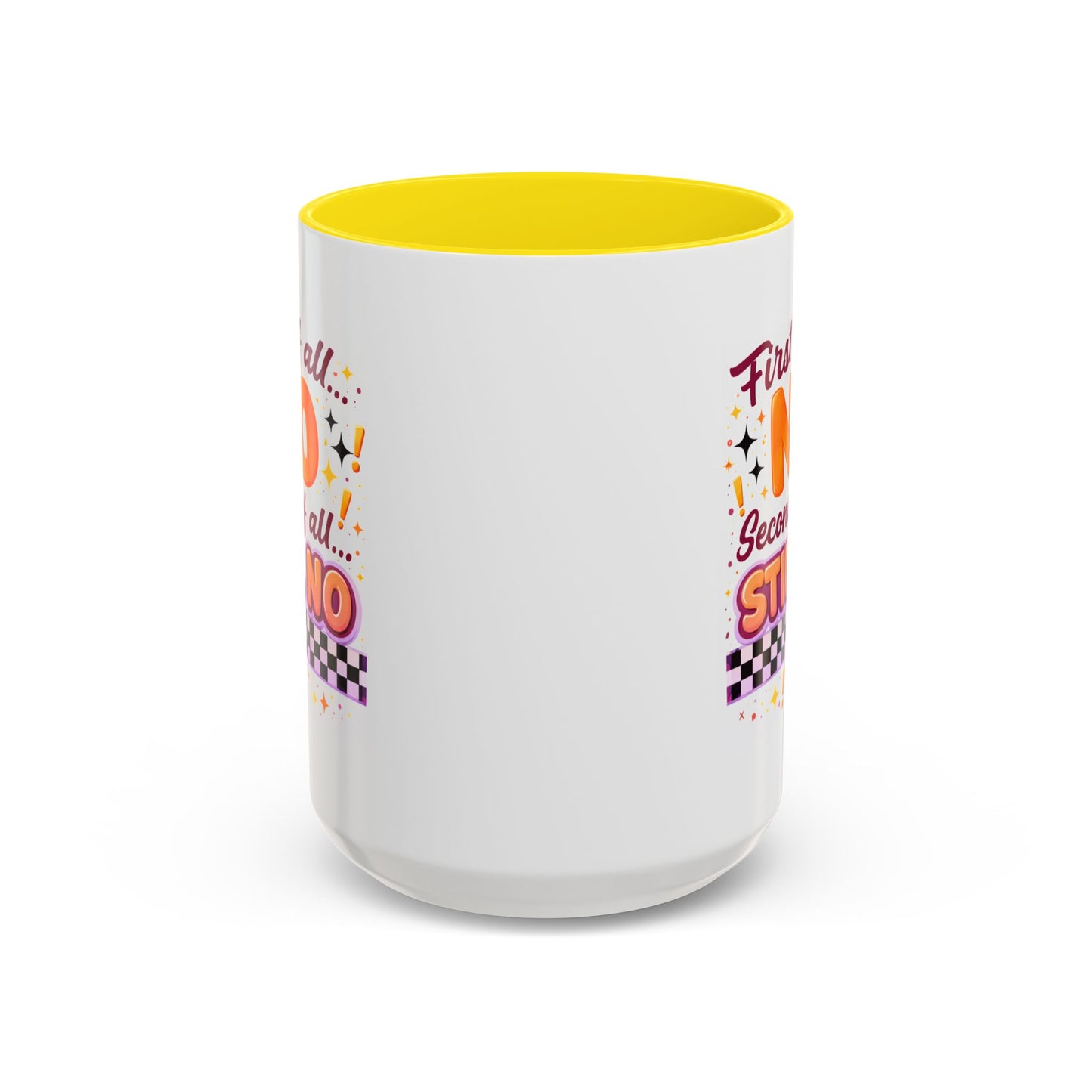 Humor Mug - First of All No