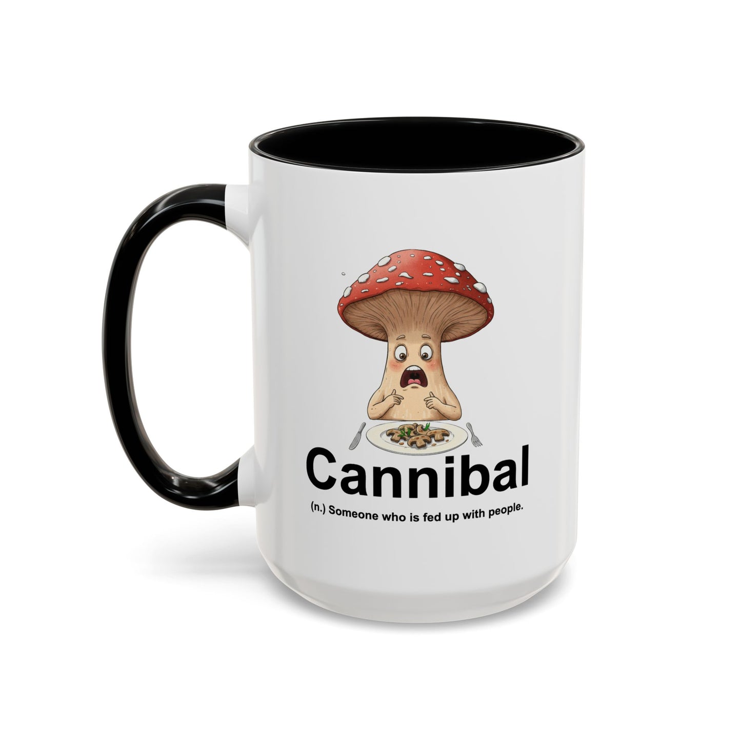 Humor Mug - Cannibal Someone Who Is