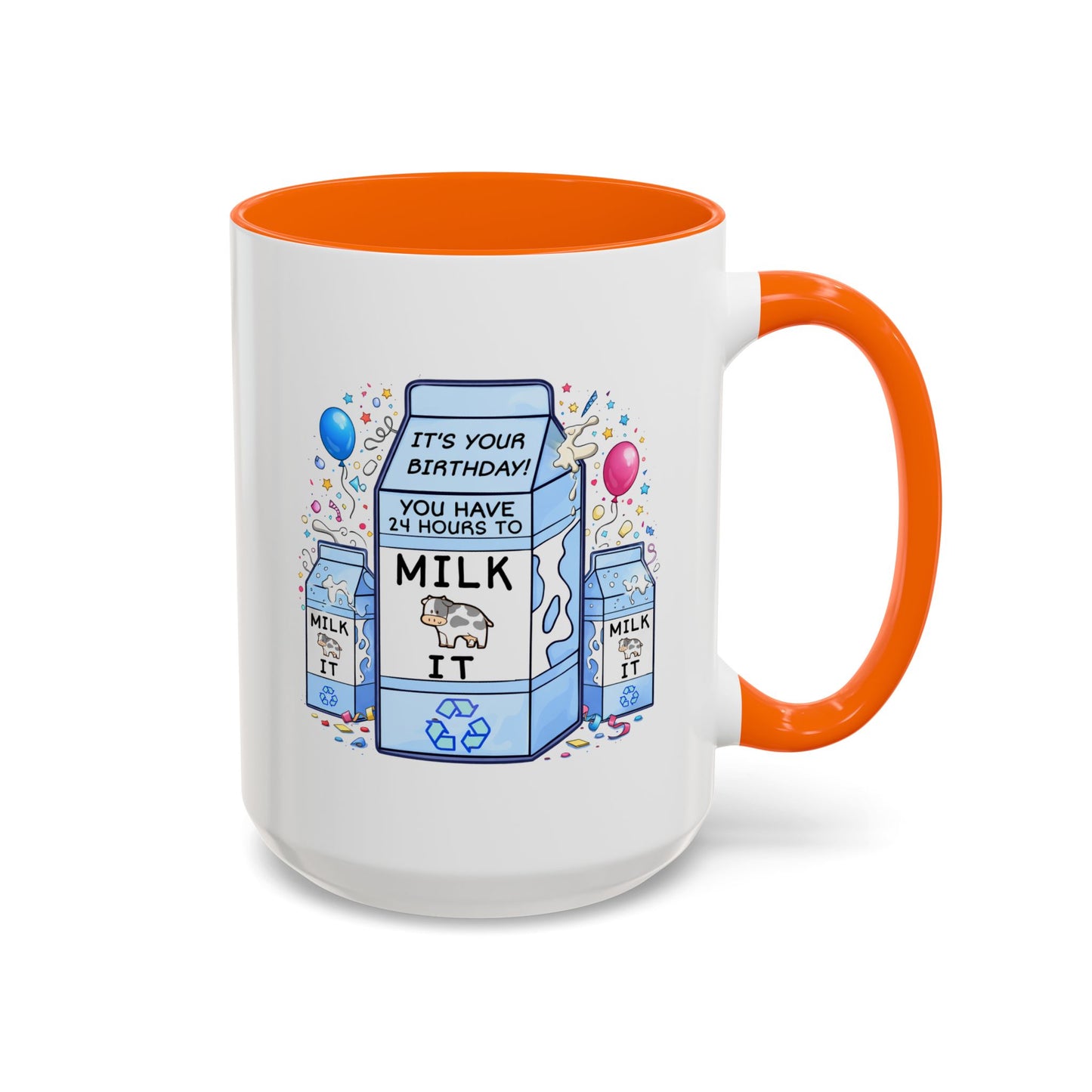 Birthday Mug - 24 Hours to Milk It