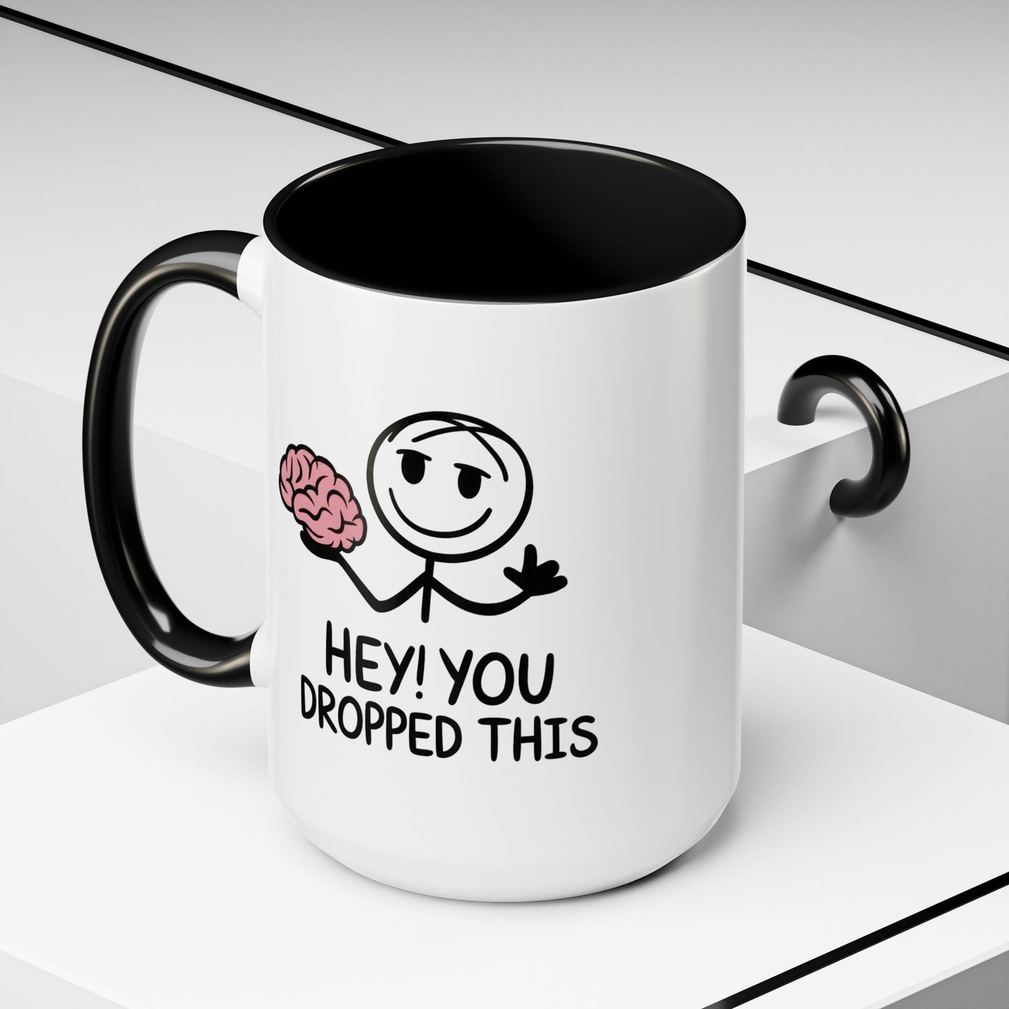 Humor Mug - Hey You Dropped This