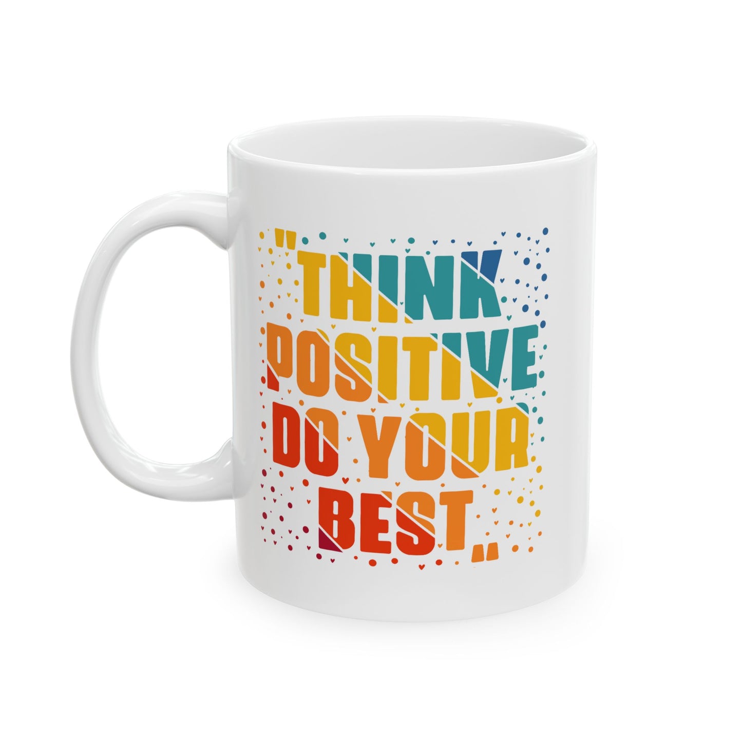 Motivation Mug - Think Positive Do Your Best