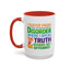 Humor Mug - I Suffer From That Disorder