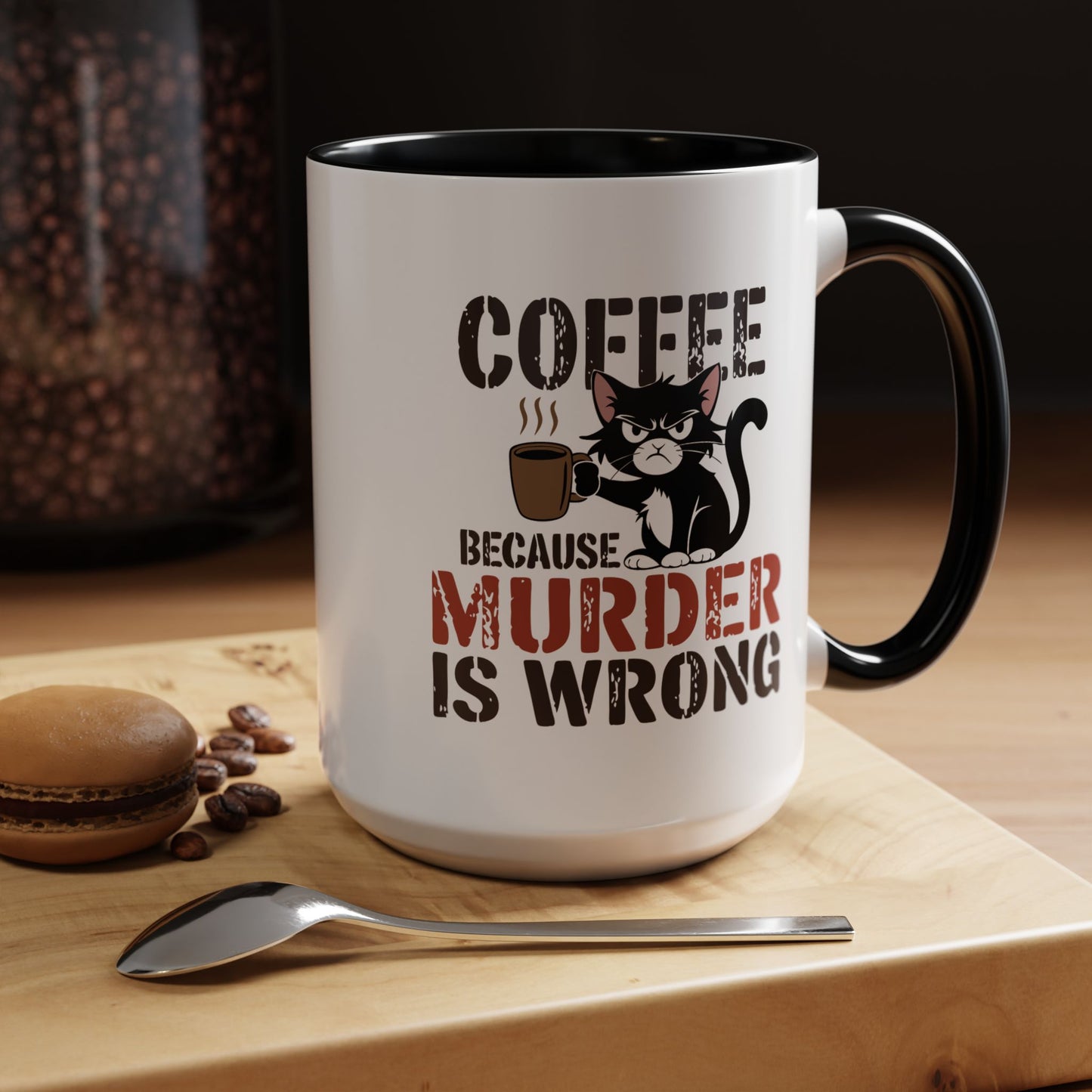 Humor Mug -  Coffee Because Murder is Wrong