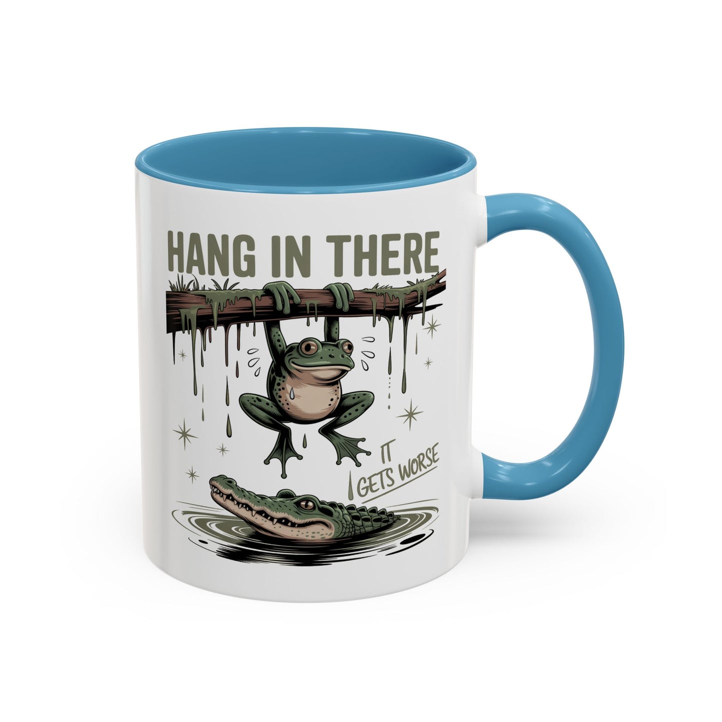 Humor Mug - Hang In There It Gets Worse