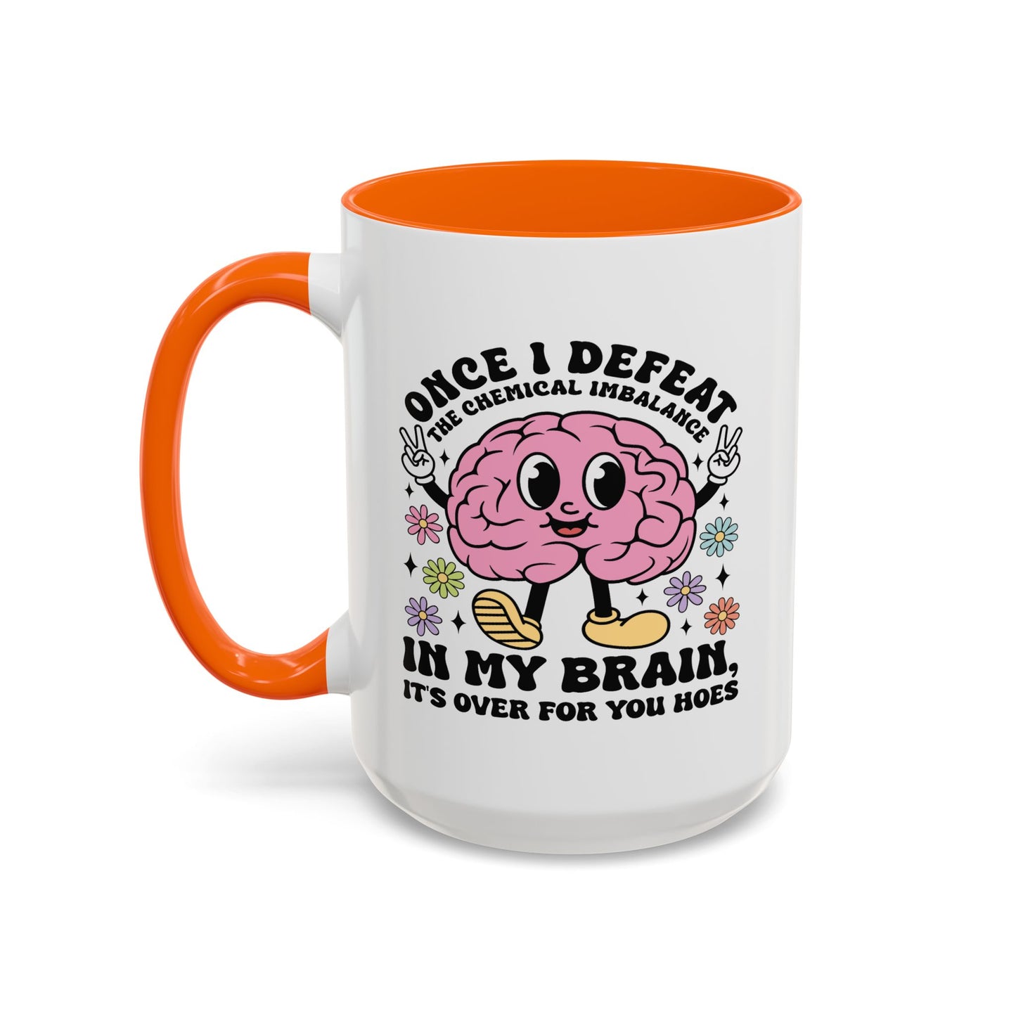 Humor Mug - Once I Defeat This Chemical Imbalance