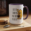 Humor Mug - I Like the Sound