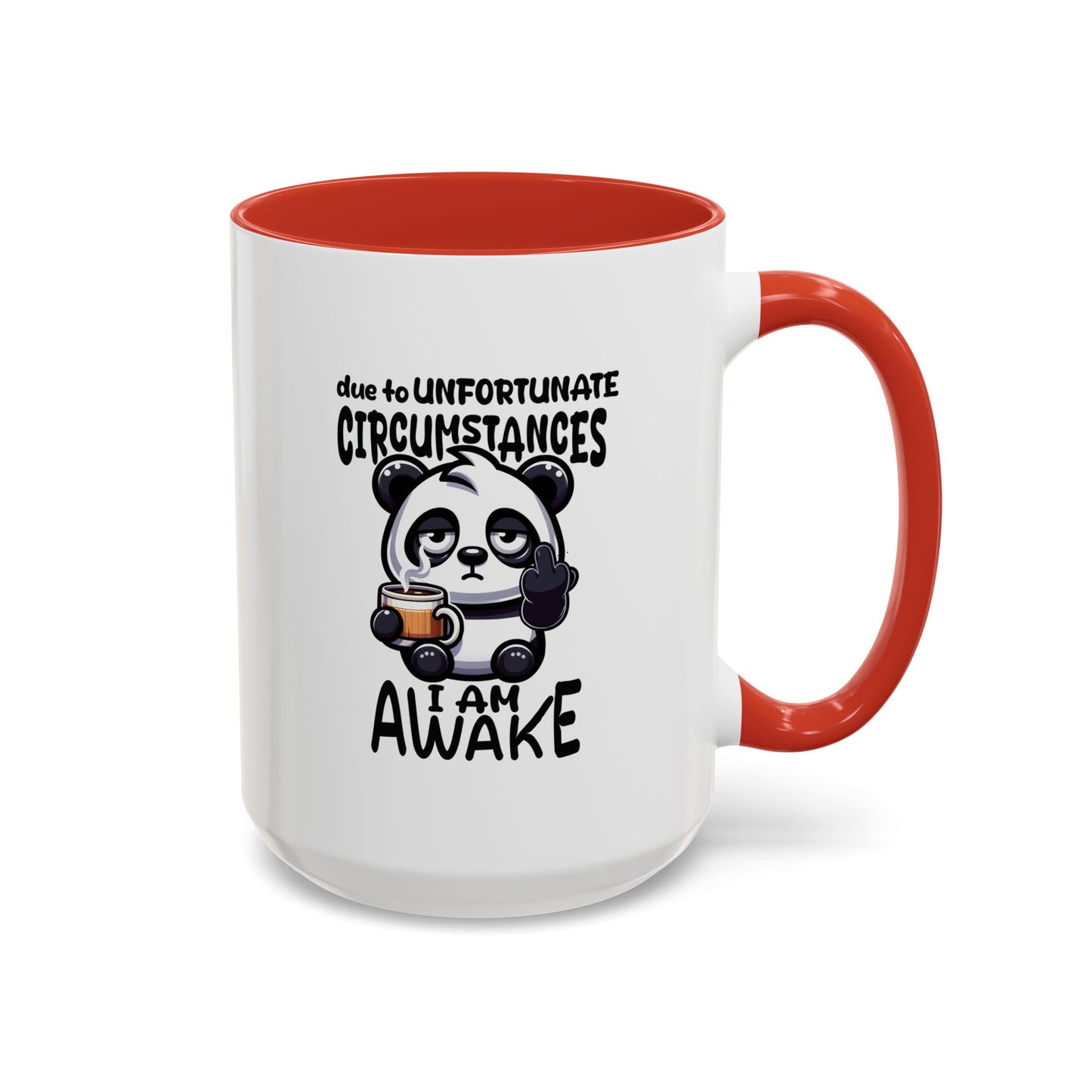 Humor Mug - Due to Unfortunate Circumstances
