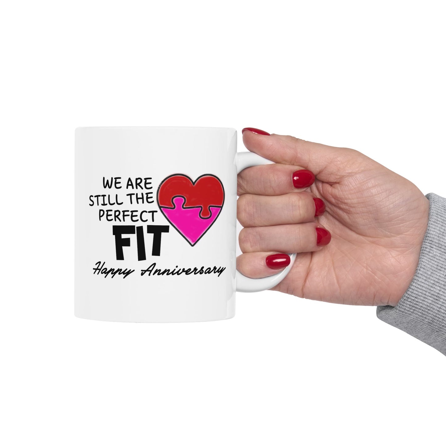 Anniversary Mug - We Are Still The Perfect Fit