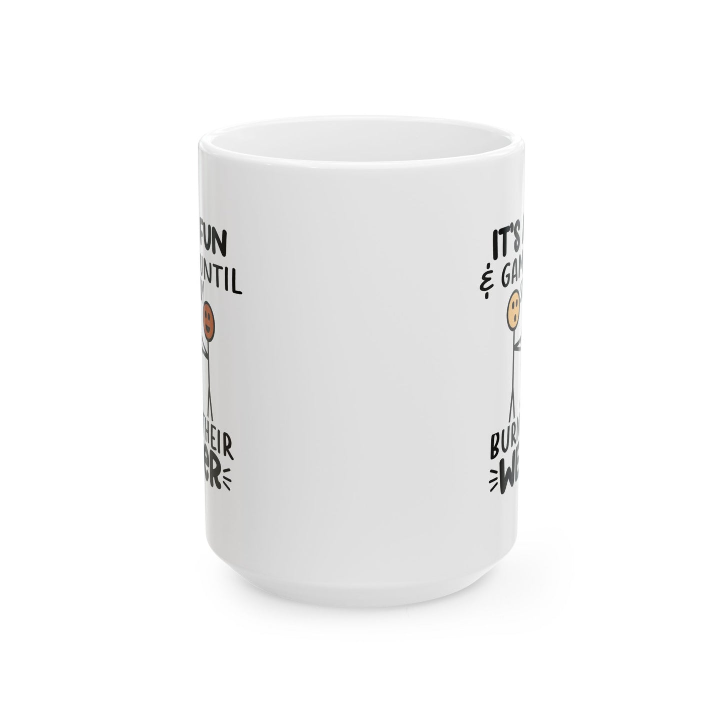 Humor Mug - It's All Fun and Games Until