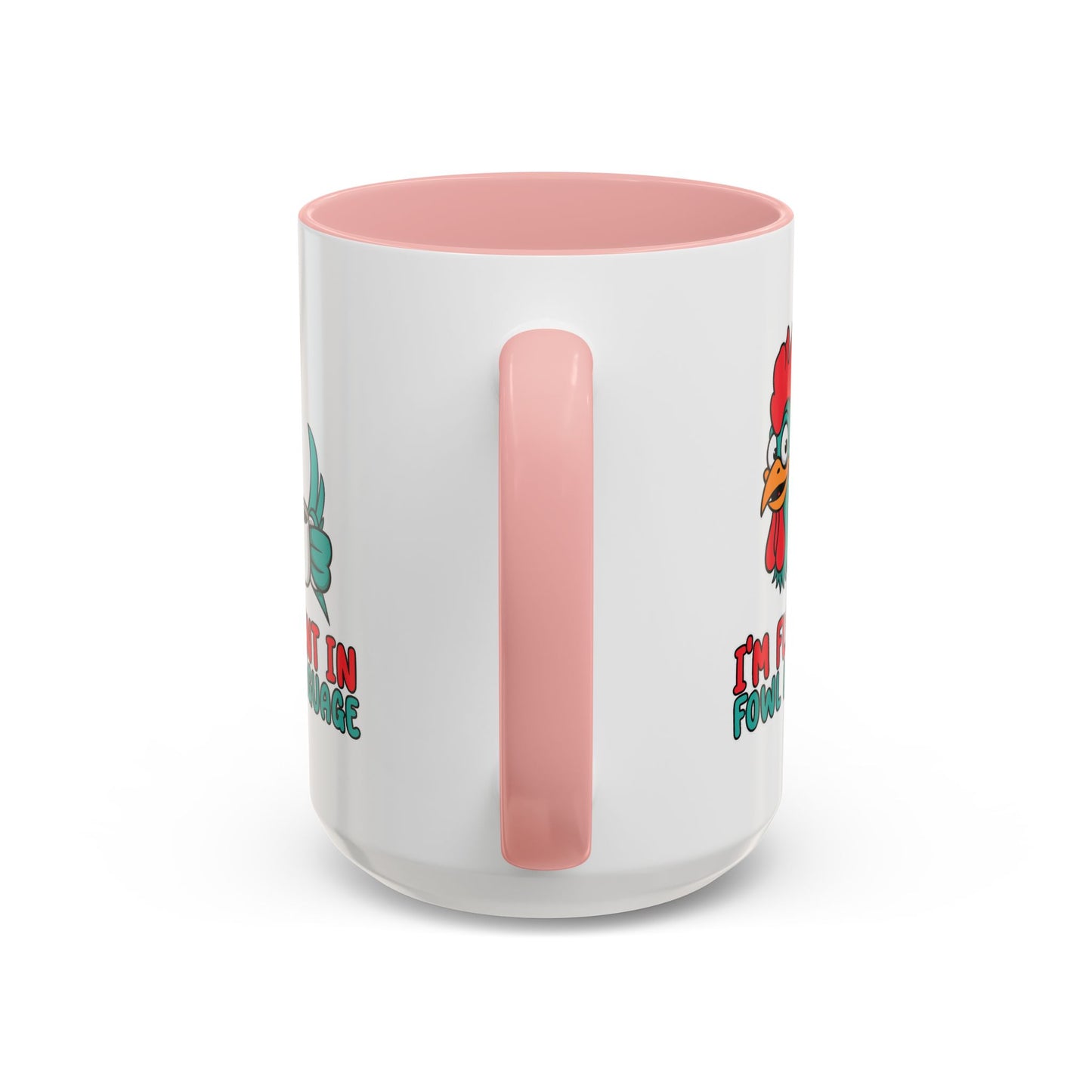Humor Mug - I'm Fluent In Fowl Language