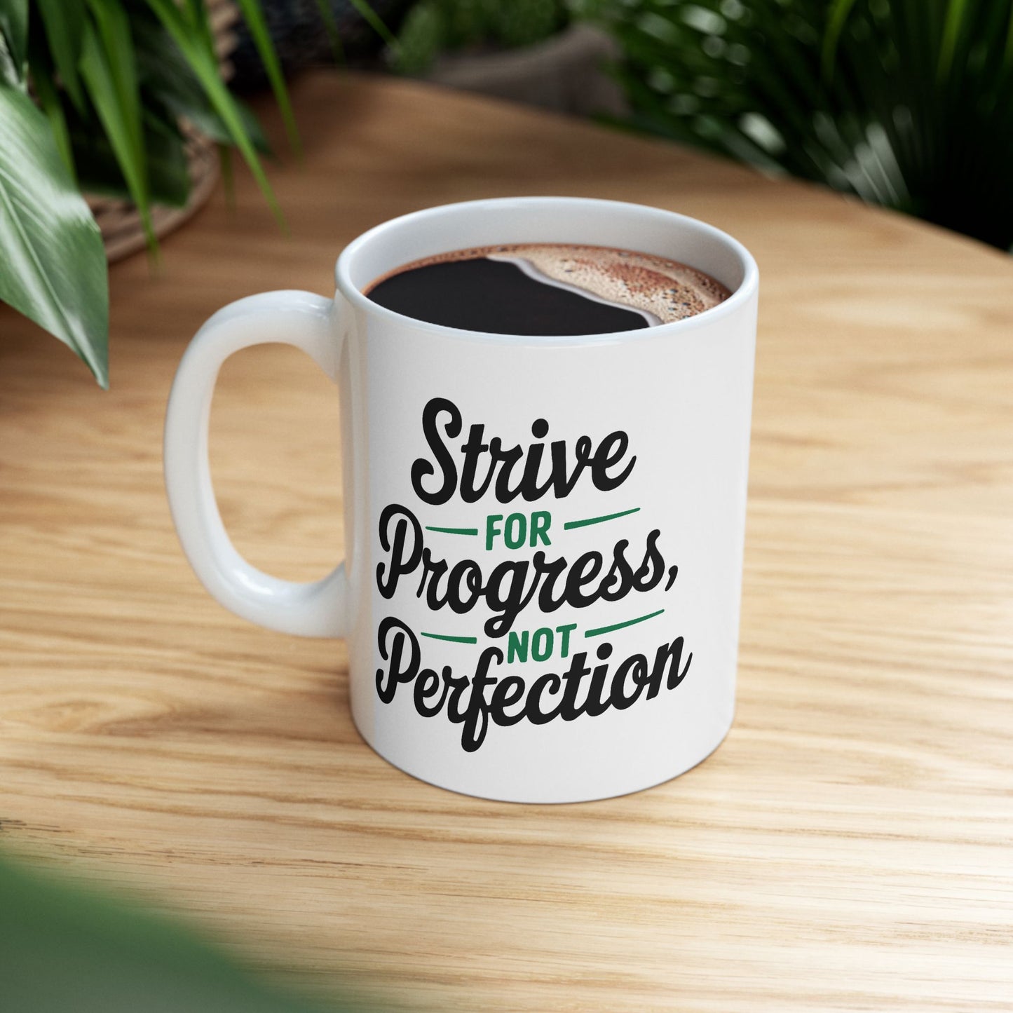 Motivation Mug - Strive For Progress Not Perfection