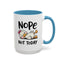 Humor Mug - Nope Not Today