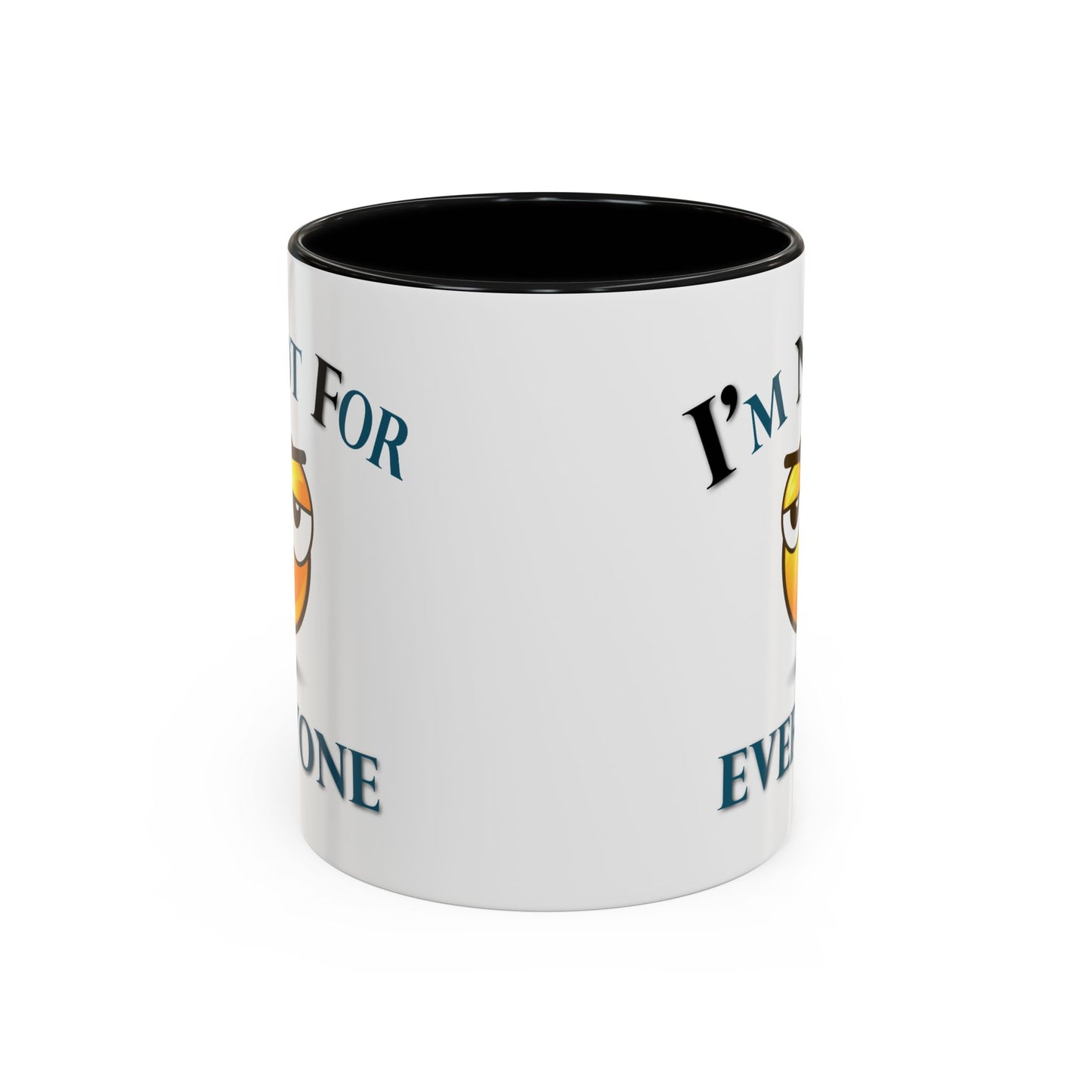 Humor Mug - I'm Not For Everyone