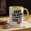 Humor Mug - Keep Talking I'm Diagnosing You