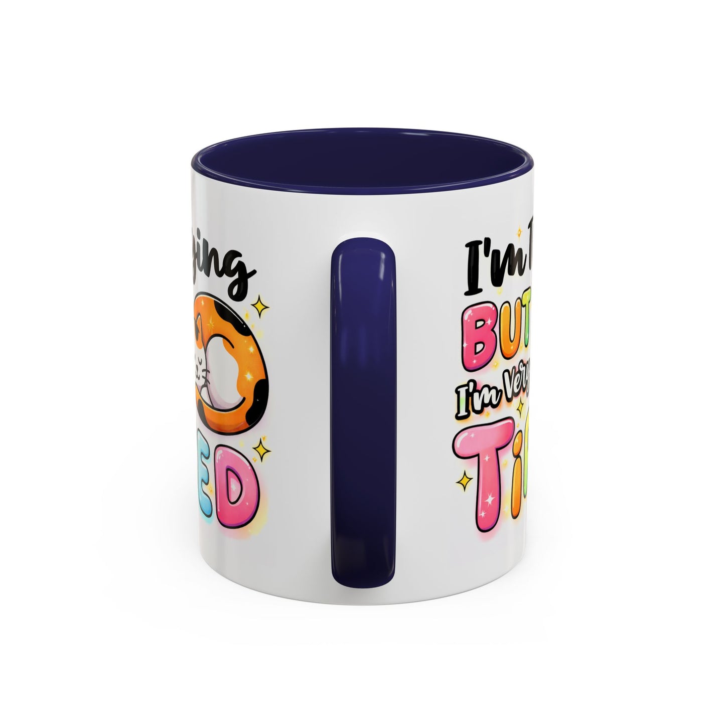 Humor Mug - I'm Trying But I'm Very Tired
