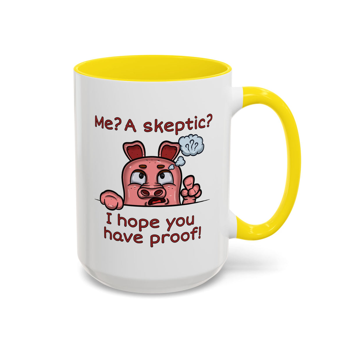 Humor Mug - Me A Skeptic