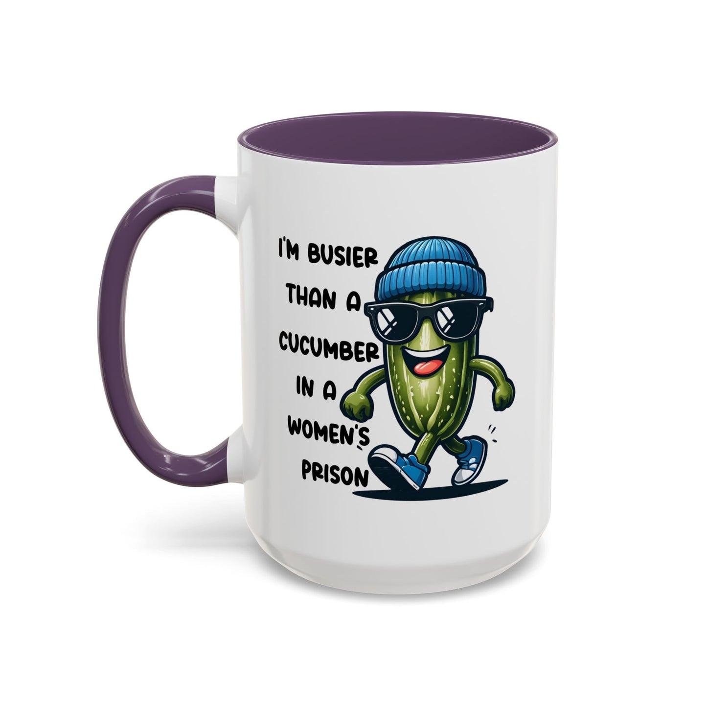Adult Mug - I'm Busier Than a Cucumber In a Women's Prison