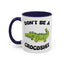 Adult Mug - Don't Be A Crocoshit
