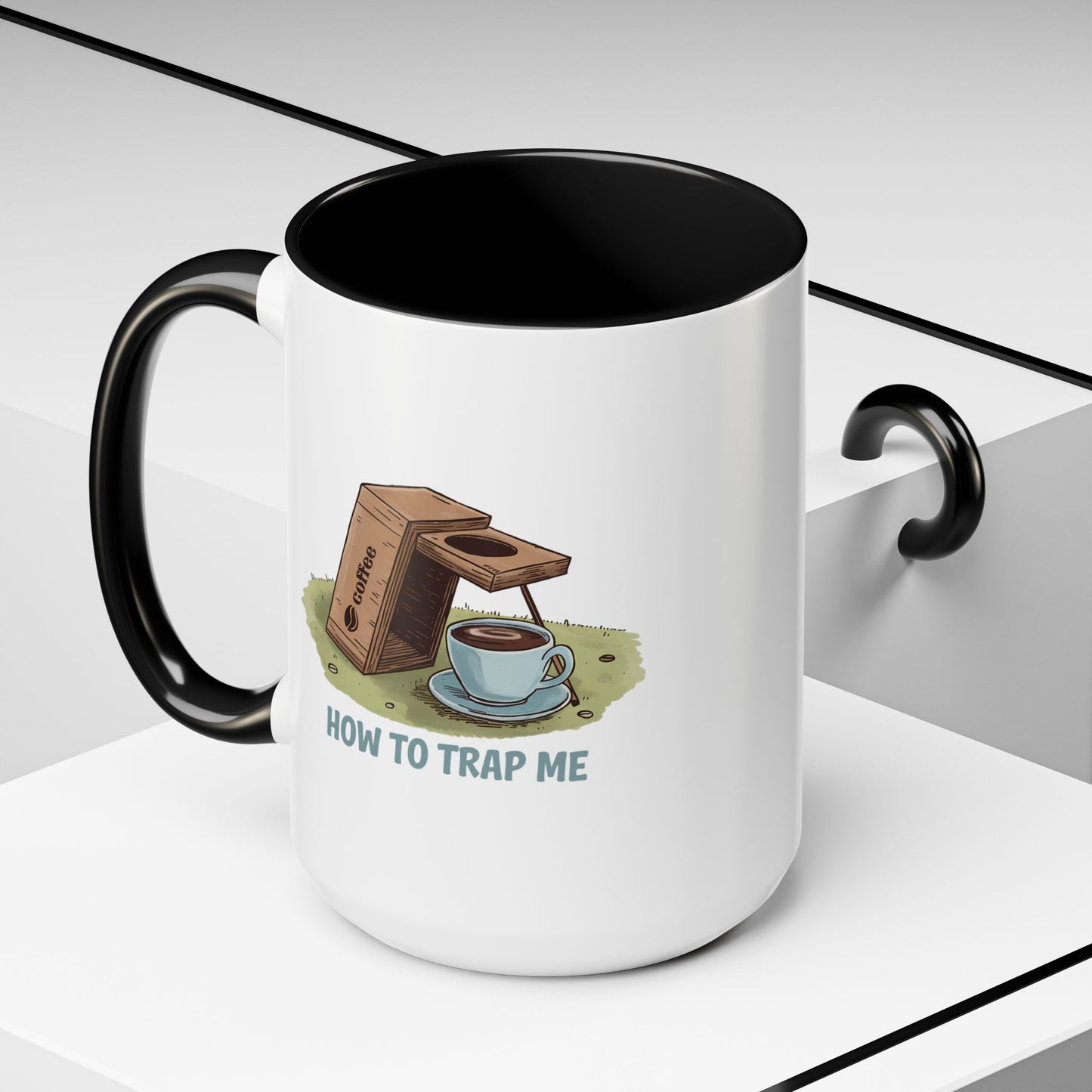 Humor Mug - How to Trap Me