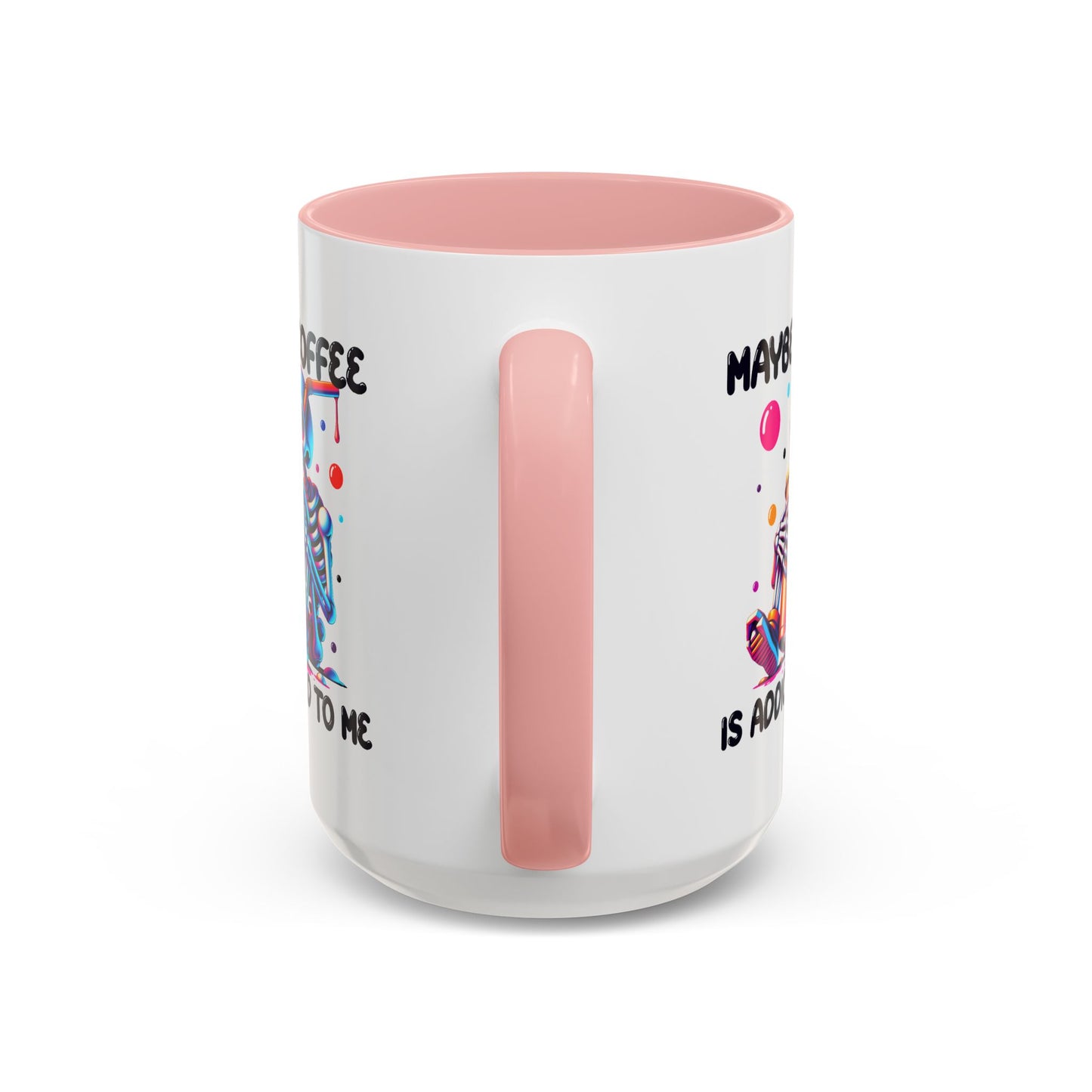 Adult Mug - Maybe Coffee Is Addicted To Me