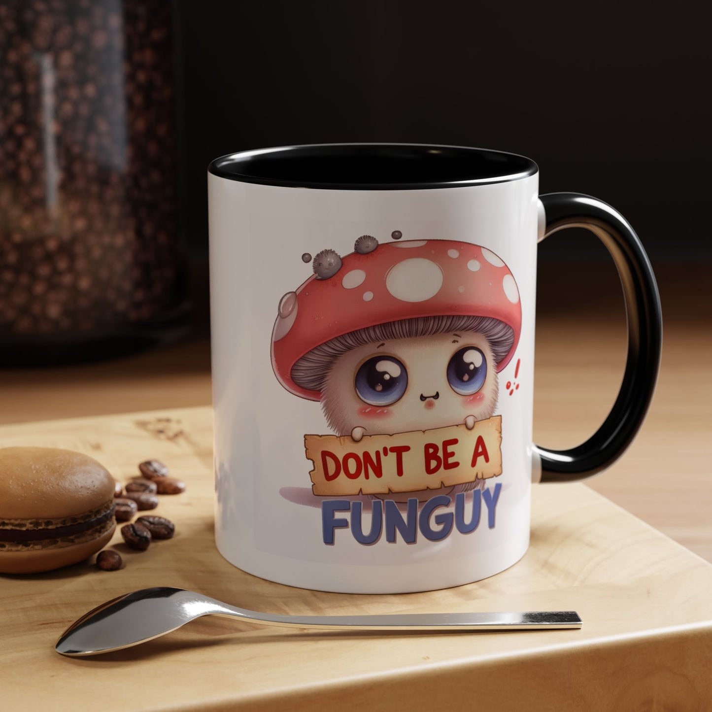 Humor Mug - Don't Be a Funguy