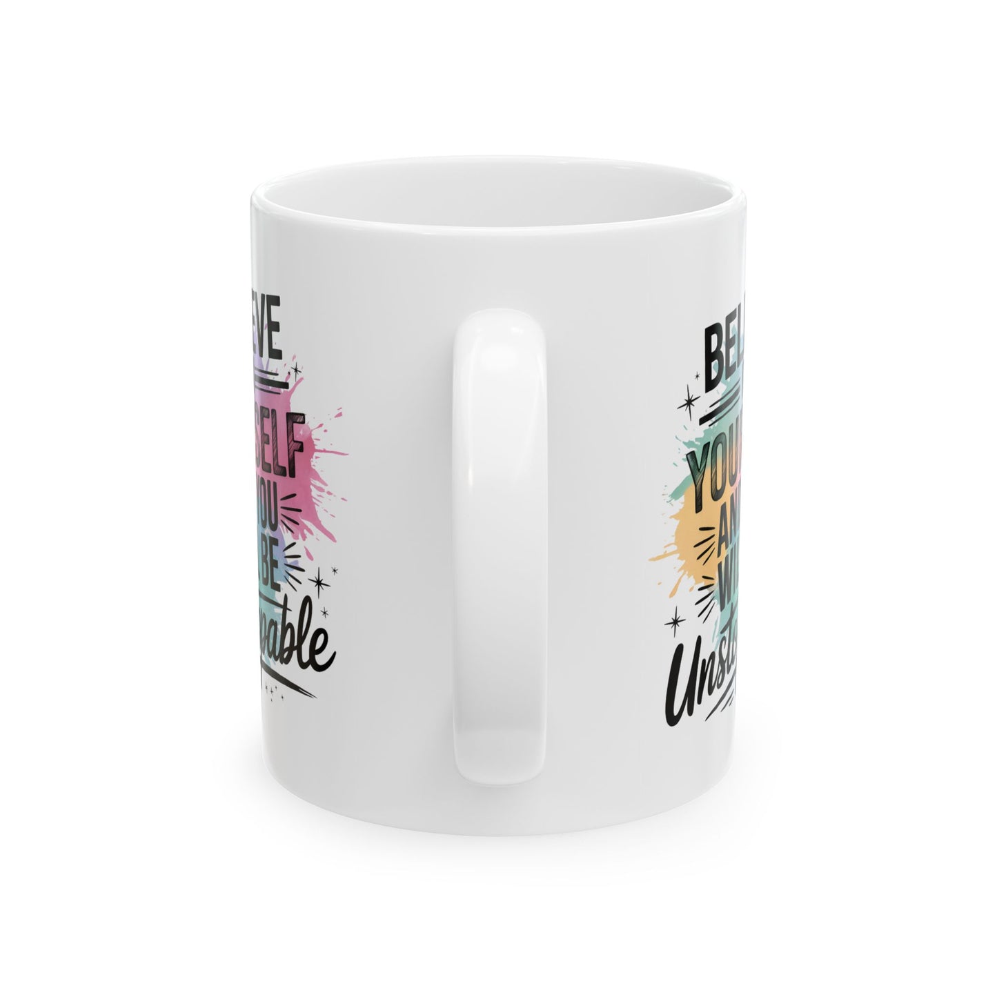 Motivation Mug - Believe In Yourself Unstoppable