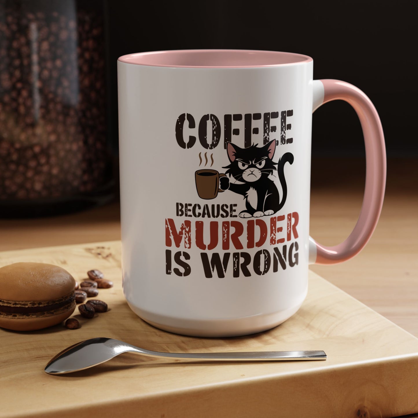 Humor Mug -  Coffee Because Murder is Wrong