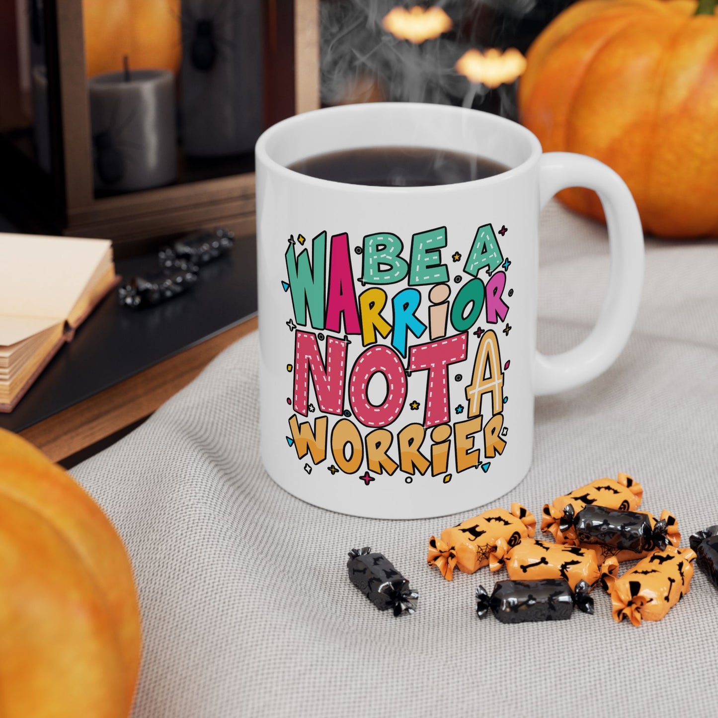 Motivation Mug - Be A Warrior Not a Warrior