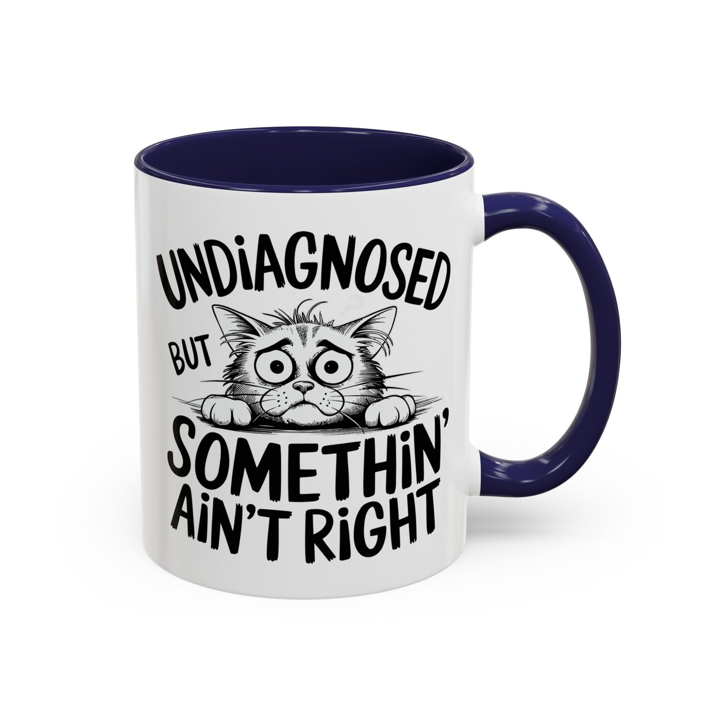 Animal Mug - Undiagnosed But Somethin' Ain't Right