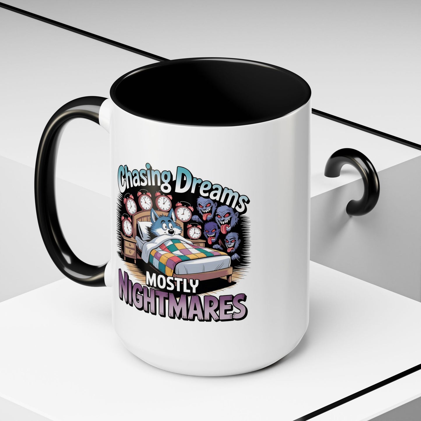 Humor Mug - Chasing Dreams Mostly Nightmares