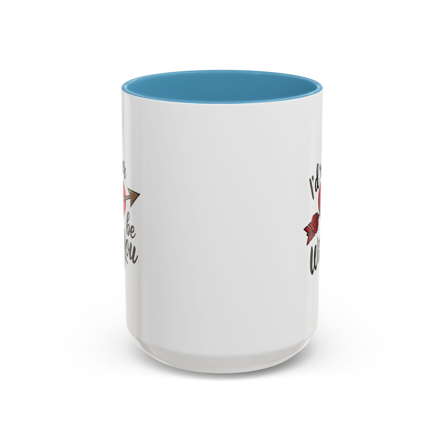Valentine's Day Mug - I'd Rather Be With You