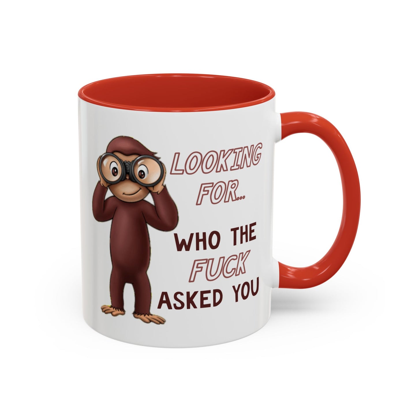 Adult Mug - Looking For Who The Fuck Asked You