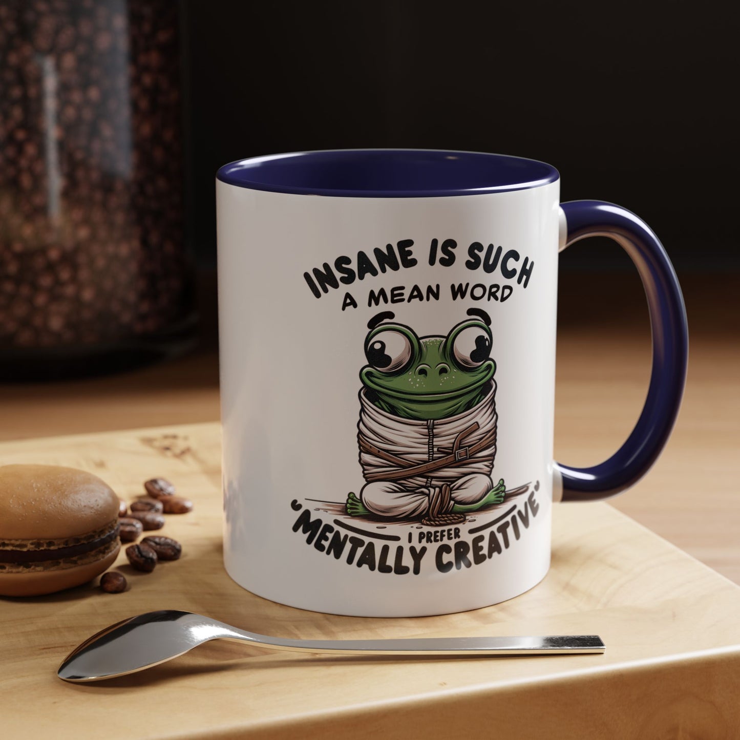 Humor Mug - Insane is Such a Mean Word