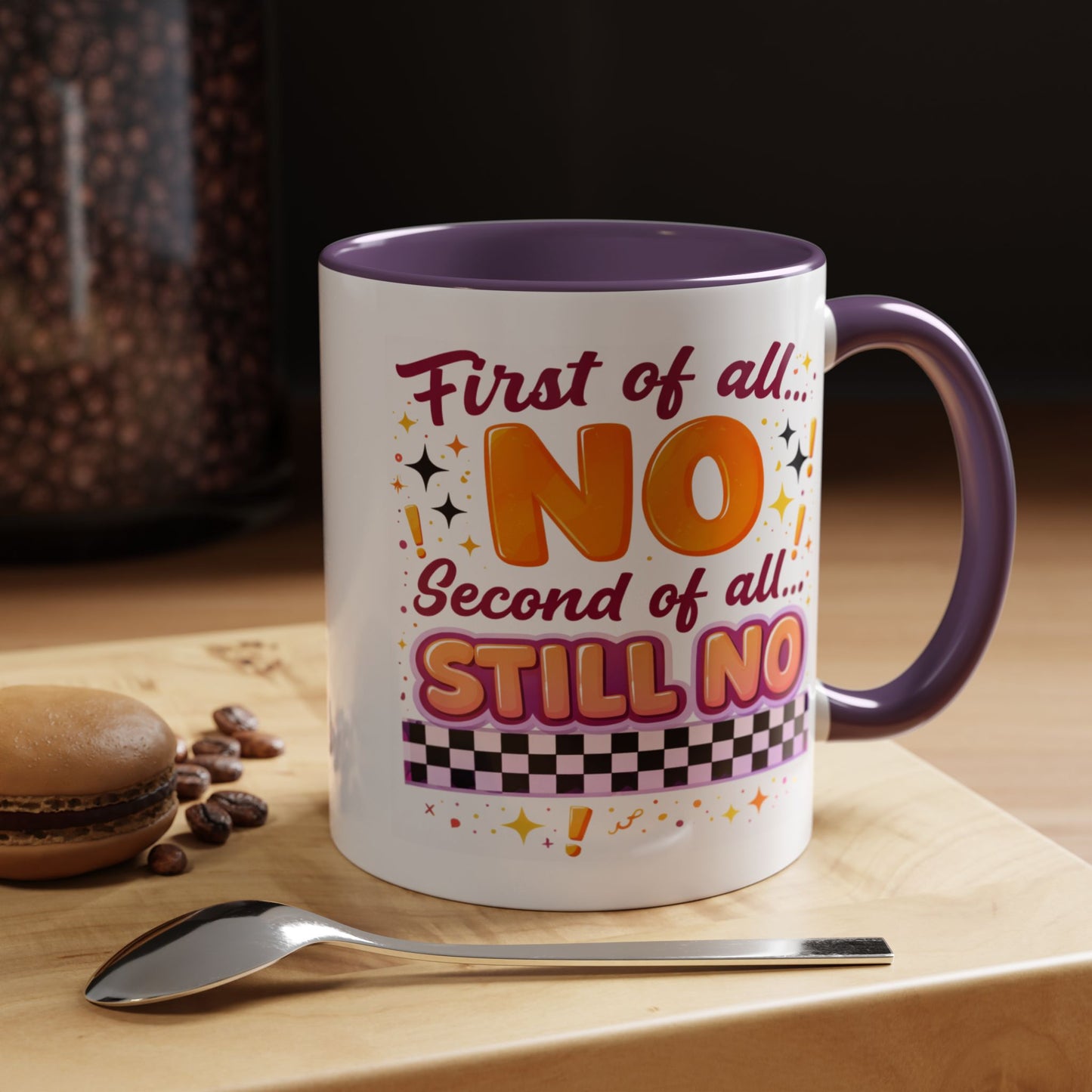 Humor Mug - First of All No