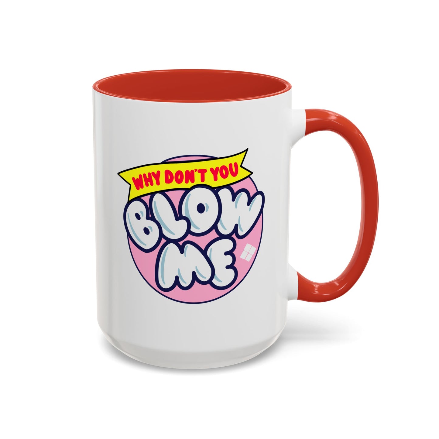 Adult Mug - Why Don't You Blow Me