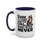 Animal Mug - Sure I'll Come When You Call