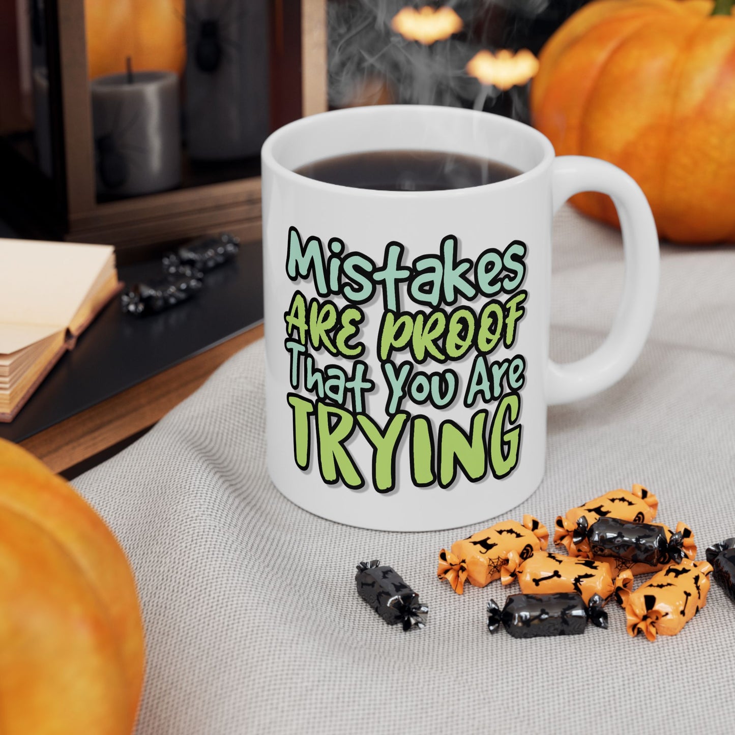 Motivation Mug - Mistakes Are Proof That You Are Trying 1