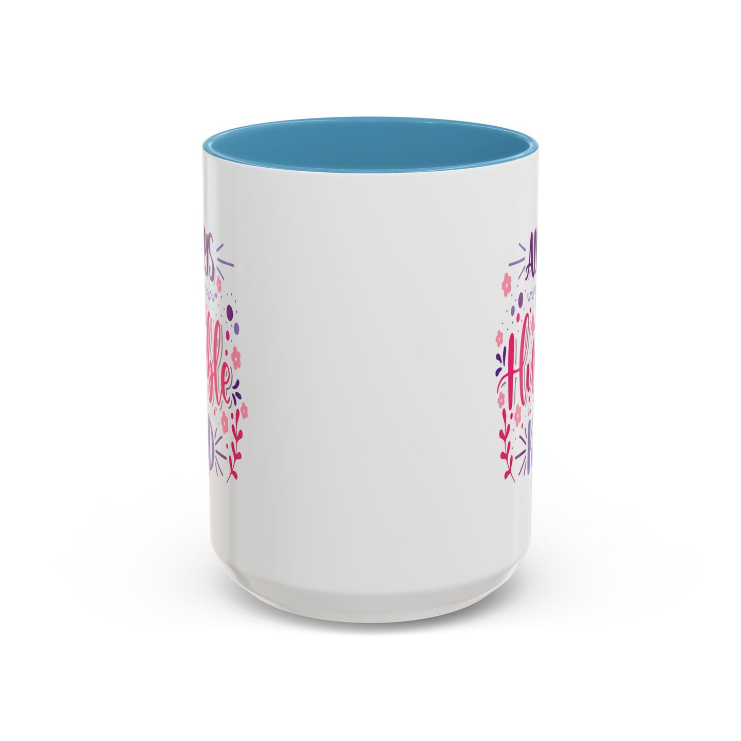 Motivation Mug - Always Stay Humble & Kind