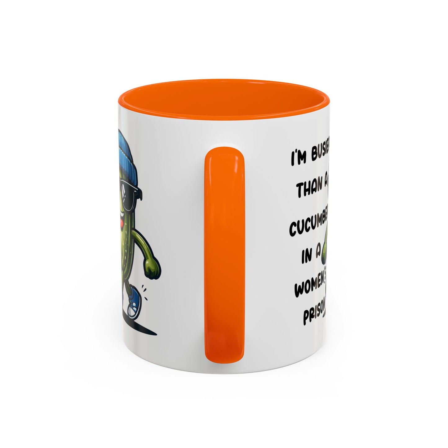 Adult Mug - I'm Busier Than a Cucumber In a Women's Prison